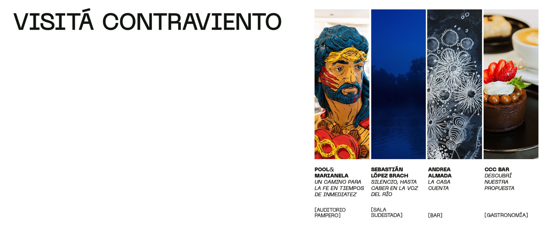 Visitá Contraviento. Te invitamos a recorrer las muestras vigentes. Entrada libre y gratuita.