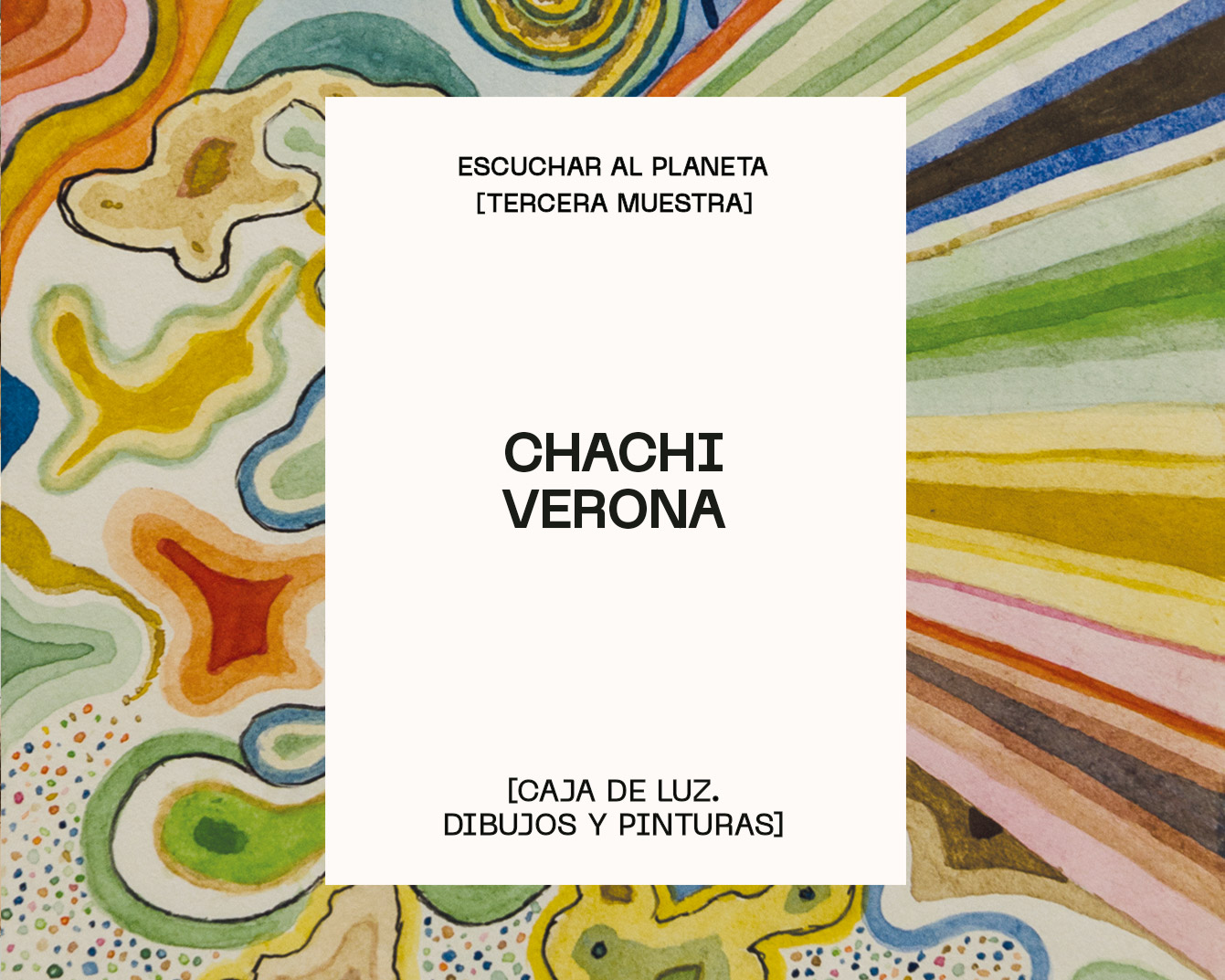 [Tercera muestra - Escuchar al planeta] Caja de luz, de Chachi Verona.